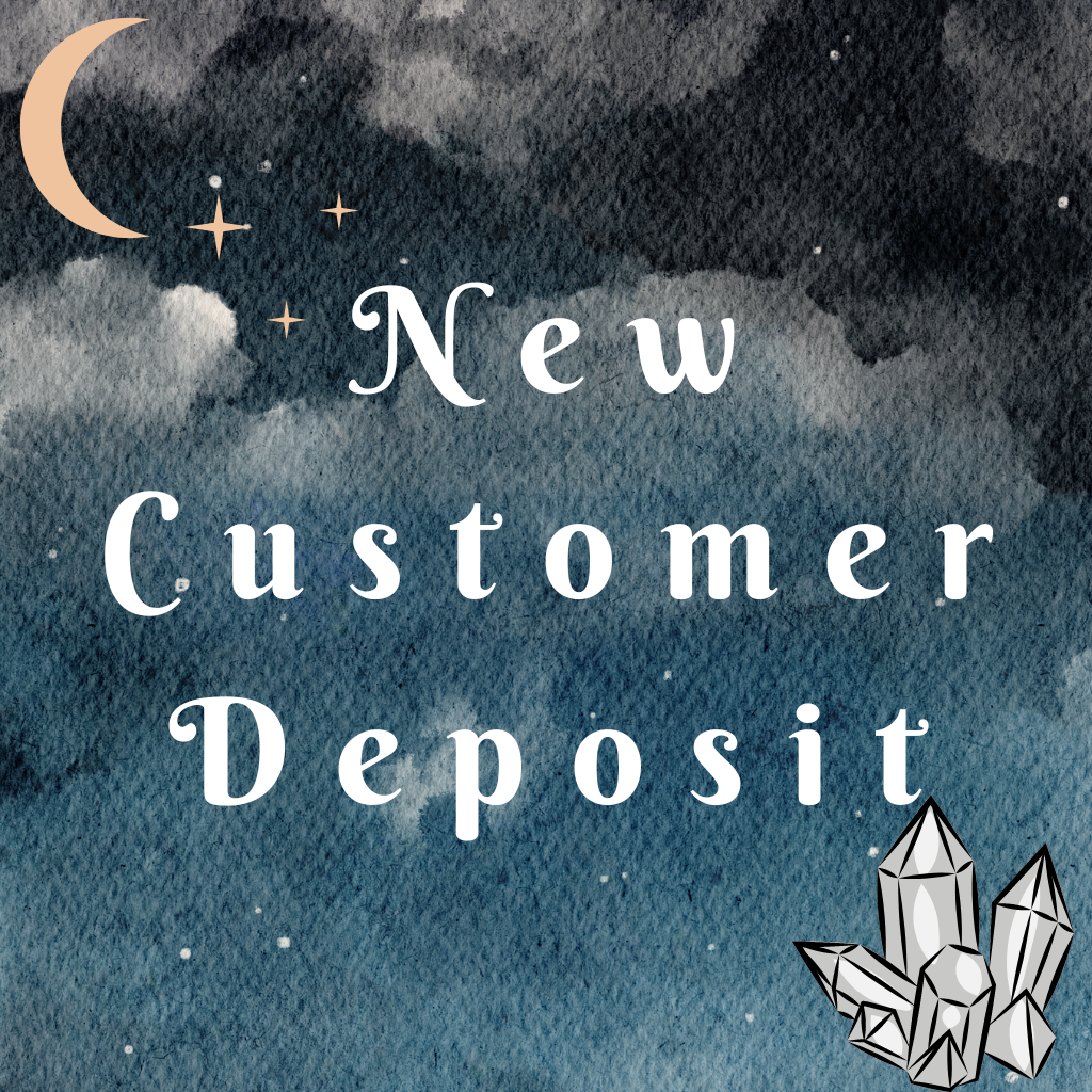 New Customer Deposit * Non-Refundable*