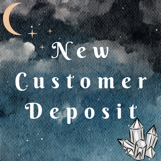 New Customer Deposit * Non-Refundable*